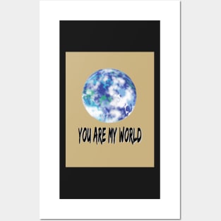 You are my world Posters and Art